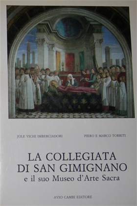 La Collegiata di San Gimignano e il suo Museo d'Arte Sacra.